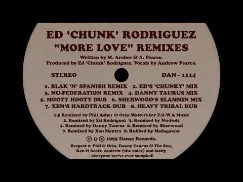 Ed Chunk Rodriguez - "More Love (Xen's Hardtrack Dub)" (1995)