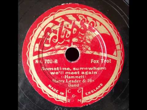 Sometime, Somewhere We'll meet again, Harry Leader & his Band, 1934