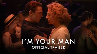 I'M YOUR MAN | Official UK Trailer [HD] - In Cinemas 13 August