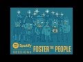 [AUDIO] Foster The People - A Beginner's Guide to Destroying the Moon (Spotify Sessions)