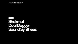 Video thumbnail for Shakmat Dual Dagger — Sound Synthesis by Shakmat