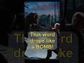 This word drops like a bomb !