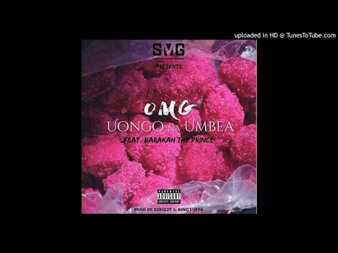 OMG ft Barakah The Prince - Uongo Na Umbea