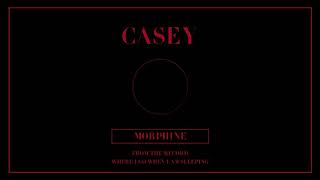 Music video thumbnail preview for Casey - Morphine (Official Audio) by Casey