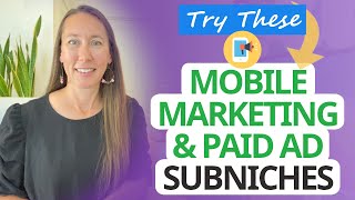 Part 5: Mobile Marketing & Paid Ad Service Subniches (Here's What to Offer)