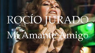 Rocío Jurado - Mi amante amigo (Inédito) (1978)