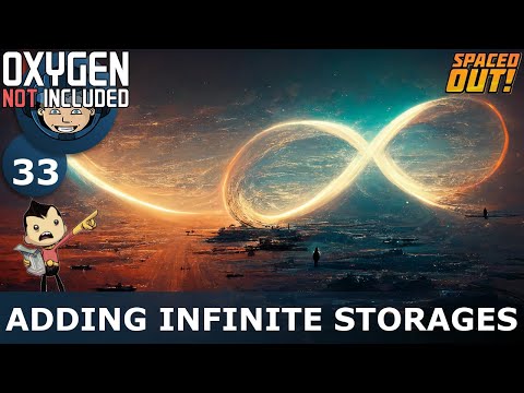 ADDING INFINITE STORAGES - Spaced Out (Classic + One Dupe): Ep. #33 (Oxygen Not Included)