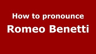 How to pronounce Romeo Benetti