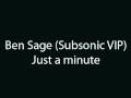 Ben Sage Just a minute (Subsonic VIP) 