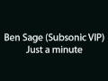Ben Sage Just a minute (Subsonic VIP) 
