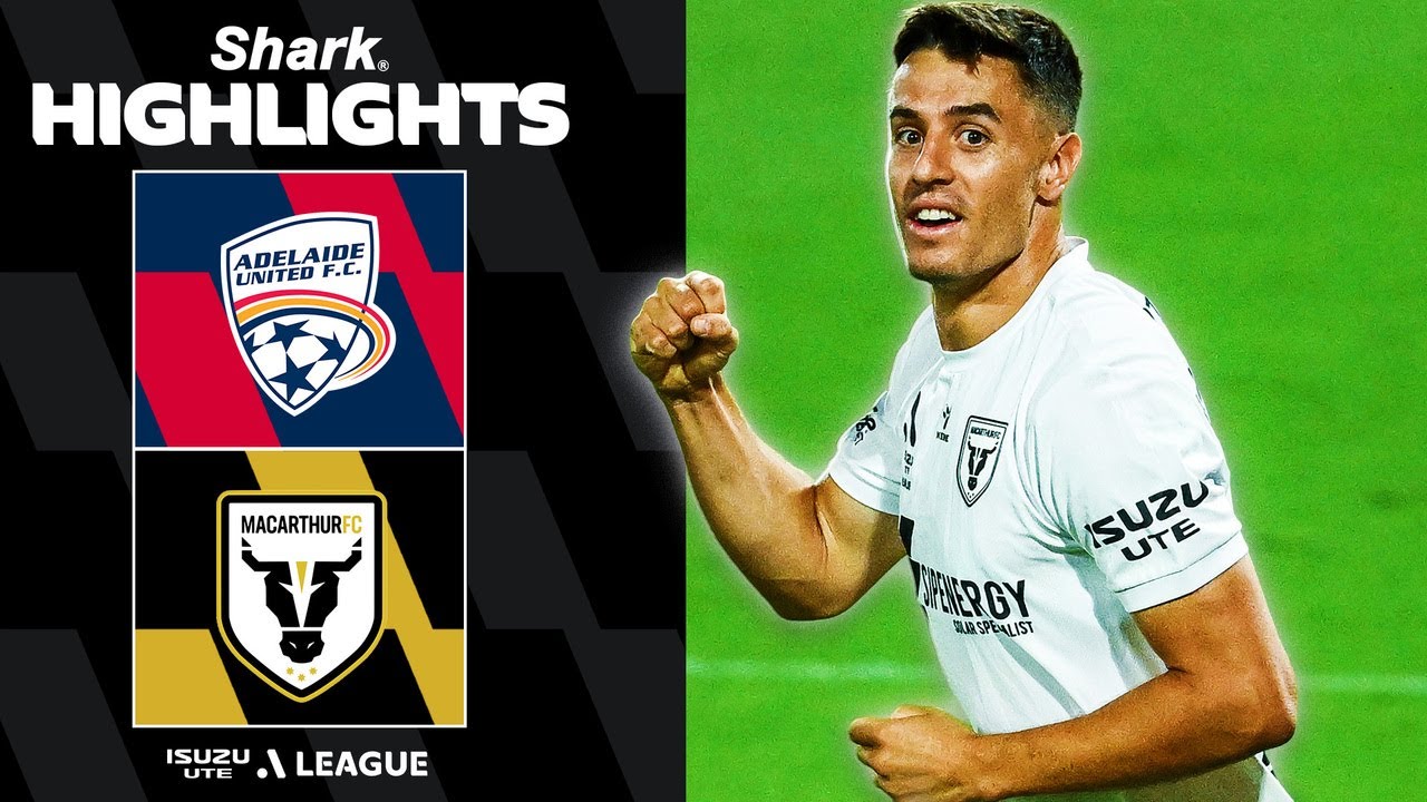 Adelaide United vs Macarthur Highlights