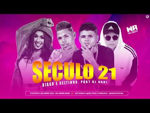 NIAGO E SELTINHO FEAT. DJ GABI - SÉCULO 21 MÚSICA NOVA EXCLUSIVA 2019