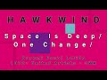 HAWKWIND-Space Is Deep/One Change