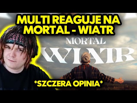 MULTI reaguje na MORTAL - WIATR *szczera opinia*