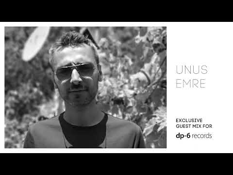 Unus Emre - Exclusive guest mix for DP-6 Records