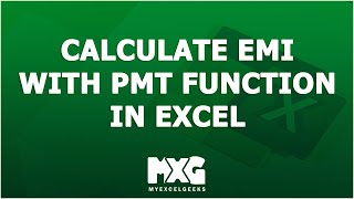 Download the video "Excel Hack 18 | How to Calculate EMI with the PMT Function in Excel | MS Excel | Myexcekgeeks"