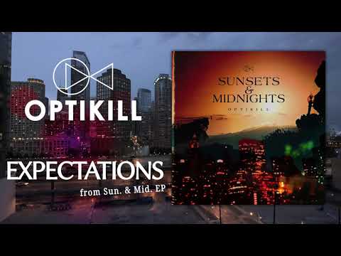 OptiKill - Expectations (Audio)