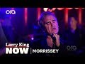 Larry King Now Morrissey Performs Kiss Me A Lot Larry King Now Ora TV