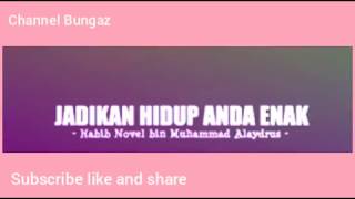 Download lagu Kalam Habib Novel bin Muhammad Alaydrus tentang Jadikan Hidup Anda Enak mp3
