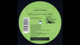 Robert Owens - Gotta Work (Do's Dub Instrumental Mix)