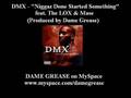 DMX - Niggaz Done Started Something feat. The LOX & Mase