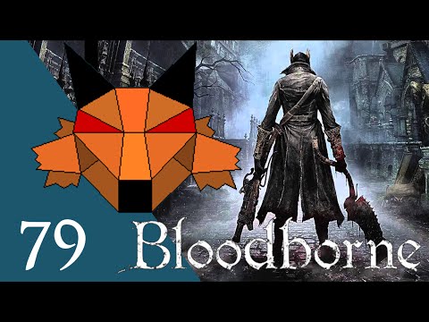 Let's Play Bloodborne [Blind] Part 79 - Darkbeast Paarl