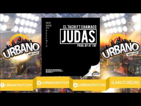 El Tachi Ft Chamaco - Judas [Audio Oficial]
