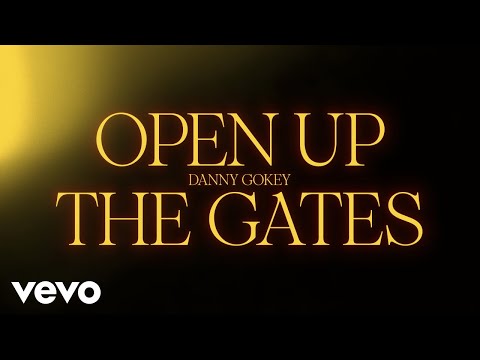Danny Gokey - Open Up The Gates (Official Lyric Video)