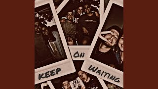 Keep On Waiting