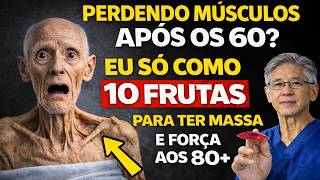 Após os 60, Você Pode Estar Perdendo MÚSCULO Todos os Dias — Estas 10 FRUTAS Podem Parar Isso!