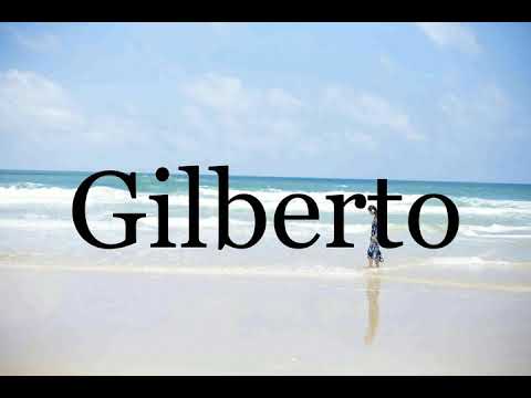 How To Pronounce Gilberto🌈🌈🌈🌈🌈🌈Pronunciation Of Gilberto