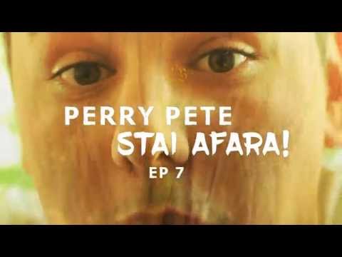 Perry Pete - Stai Afara | Ep 7 Motivat