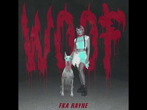 FKA Rayne - WOOF Official audio