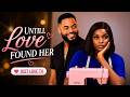 Untill Love Found Her Miwa Olorunfemi Chike Daniels NG