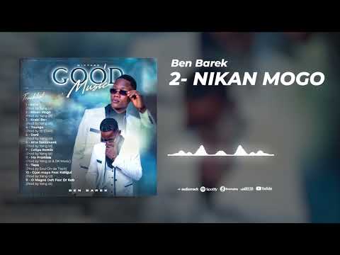 BEN BAREK - NIKAN MOGO (GOOD MUSIC)