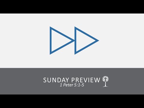 LEFC - Sunday Preview - 1 Peter 5:1-5 - 05.09.2021