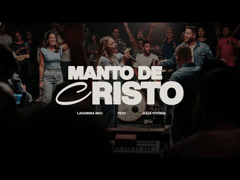 Manto de Cristo (Ao Vivo) | Lagoinha Music feat. Julia Vitória