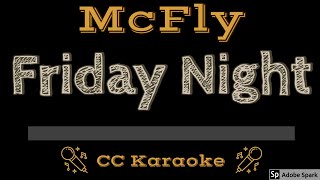 McFly • Friday Night (CC) [Karaoke Instrumental Lyrics]