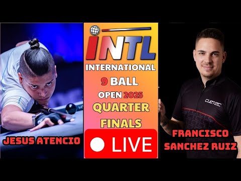 QUARTER FINALS | JESUS ATENCIO - FRANCISCO SANCHEZ RUIZ | INTERNATIONAL 9 BALL OPEN 2025
