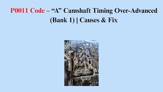 P0011 Code – “A” Camshaft Timing Over-Advanced (Bank 1) | Causes & Fix
