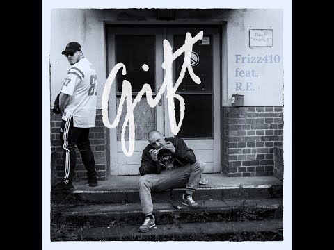 R.E Feat. FRIZZ410 - Gift (Offizelles Video)