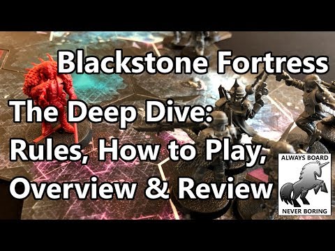 Blackstone Fortress Deep Dive: How to Play, Review, and Aimless Rambling