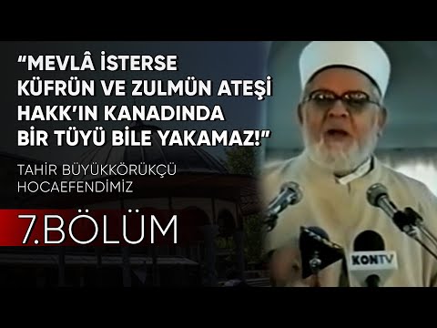 Tahir Büyükkörükçü Hocaefendi - Kapu Camii Vaazları - 7.Bölüm