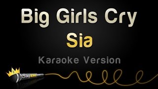 Sia - Big Girls Cry (Karaoke Version)