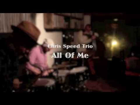 Chris Speed Trio - All Of Me