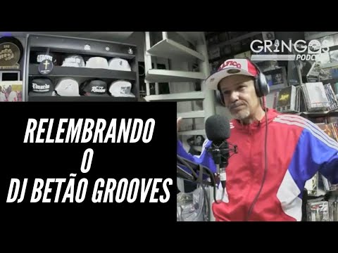 MC JACK: RELEMBRANDO O DJ BETÃO GROOVES | Cortes do Gringos