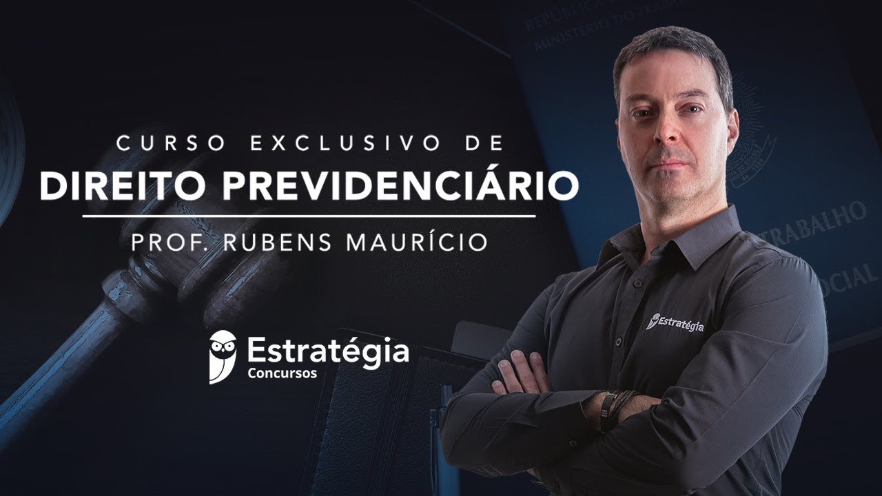 Curso Exclusivo de Direito Previdenciário - Prof. Rubens Maurício