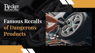 Recalls of the Most Dangerous Products of All Time