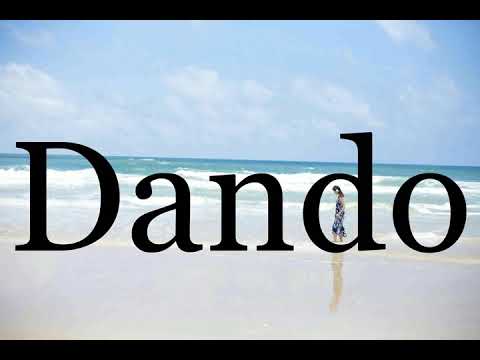 How To Pronounce Dando🌈🌈🌈🌈🌈🌈Pronunciation Of Dando