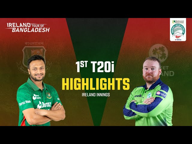 Highlights | Ireland Innings | Bangladesh vs Ireland: 1st T20i